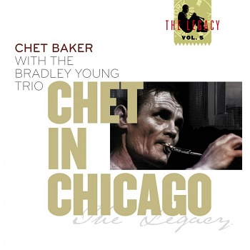 CHET BAKER / CHET IN CHICAGO: THE LEGACY VOL. 5 [180g LP]